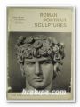 ROMAN PORTRAIT SCULPTURES, from the art collections of the Soviet Museums, Leningrad 1985 г.